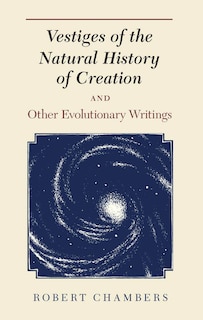 Couverture_Vestiges Of The Natural History Of Creation And Other Evolutionary Writings