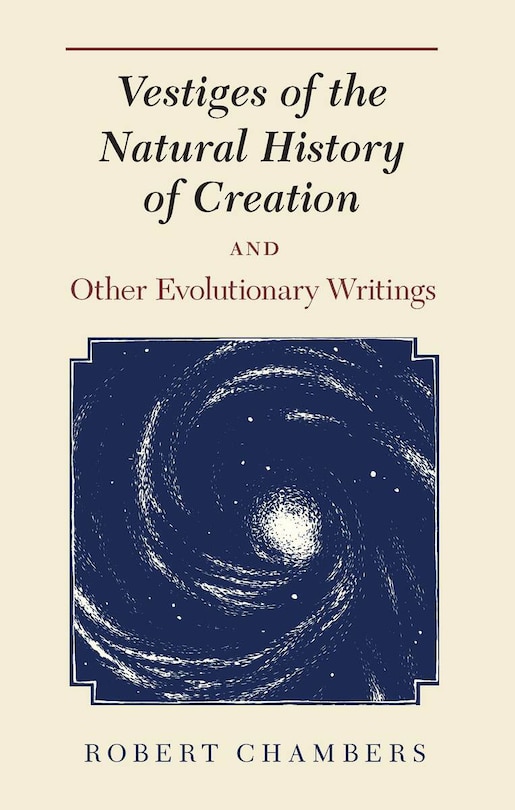 Couverture_Vestiges Of The Natural History Of Creation And Other Evolutionary Writings