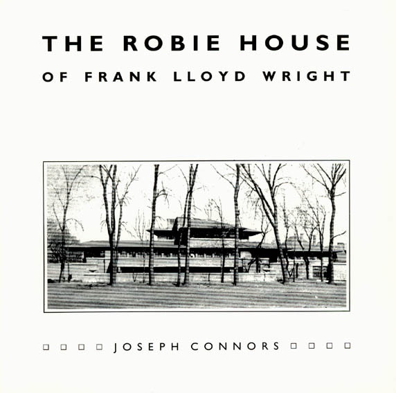 Couverture_The Robie House of Frank Lloyd Wright