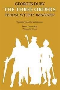 The Three Orders: Feudal Society Imagined