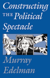Couverture_Constructing the Political Spectacle