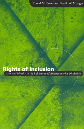 Rights Of Inclusion: Law and Identity in the Life Stories of Americans with Disabilities