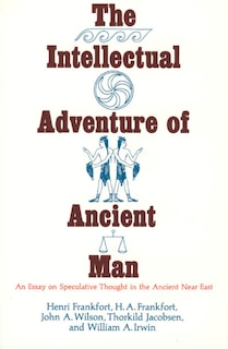 Front cover_The Intellectual Adventure of Ancient Man