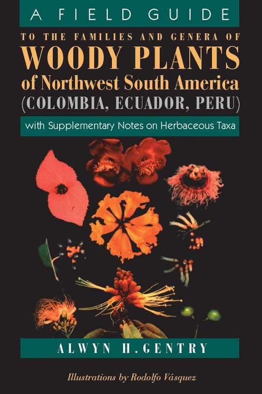 Couverture_A Field Guide to the Families and Genera of Woody Plants of Northwest South America