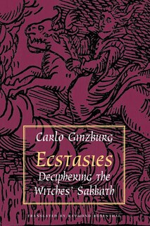 Ecstasies: Deciphering The Witches' Sabbath