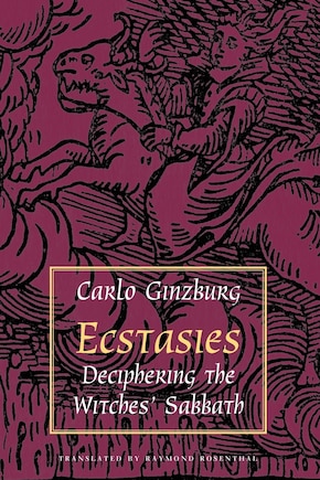 Ecstasies: Deciphering The Witches' Sabbath