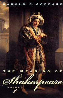 Front cover_The Meaning of Shakespeare, Volume 1