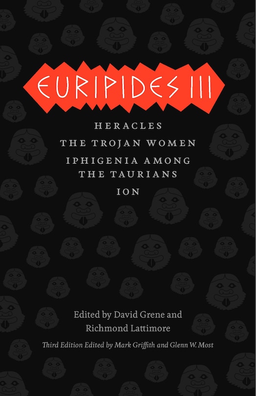 Euripides Iii: Heracles, The Trojan Women, Iphigenia Among The Taurians, Ion