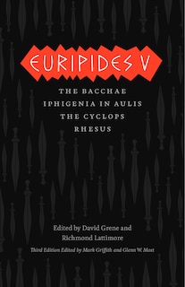 Euripides V: Bacchae, Iphigenia In Aulis, The Cyclops, Rhesus