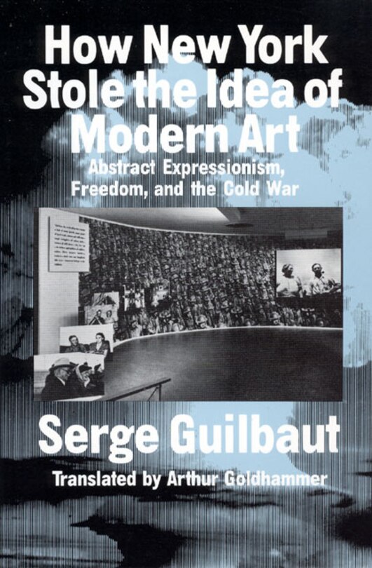 Front cover_How New York Stole The Idea Of Modern Art