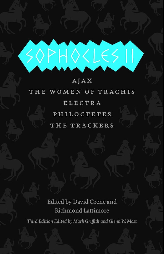 Sophocles Ii: Ajax, The Women Of Trachis, Electra, Philoctetes, The Trackers