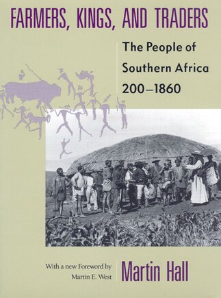 Farmers, Kings, And Traders: The People of Southern Africa, 200-1860