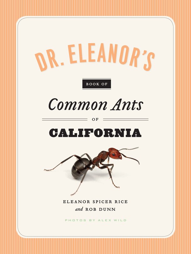 Dr. Eleanor's Book Of Common Ants Of California