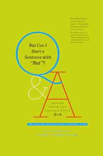 But Can I Start A Sentence With "but"?: Advice From The Chicago Style Q&a de The University Of Chicago Press Editorial Staff