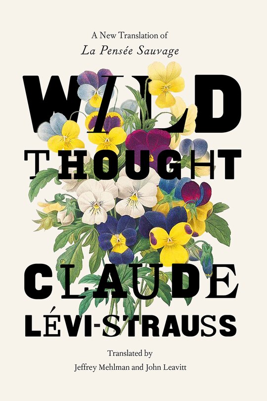 Wild Thought: A New Translation of “La Pensée sauvage”