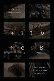 Wildness: Relations Of People And Place de Gavin Van Horn