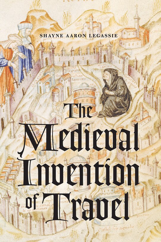 Front cover_The Medieval Invention of Travel