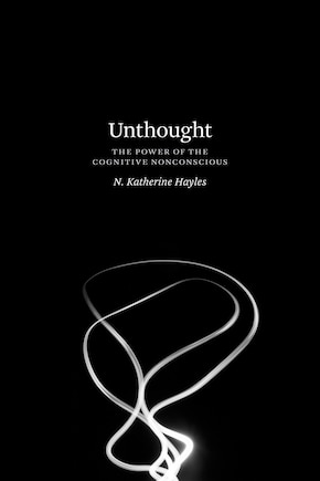 Unthought: The Power Of The Cognitive Nonconscious