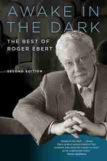 Awake In The Dark: The Best Of Roger Ebert: Second Edition by Roger Ebert