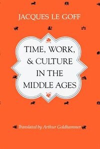 Time, Work, and Culture in the Middle Ages