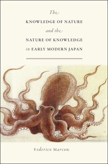 Front cover_The Knowledge of Nature and the Nature of Knowledge in Early Modern Japan