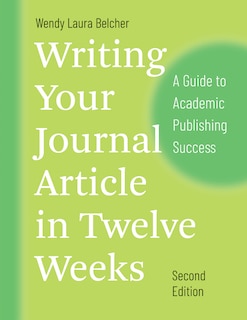 Front cover_Writing Your Journal Article In Twelve Weeks, Second Edition