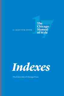 Indexes: A Chapter From The Chicago Manual Of Style, Seventeenth Edition de The University Of Chicago Press Editorial Staff