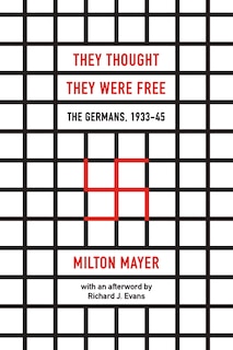 They Thought They Were Free: The Germans, 1933–45