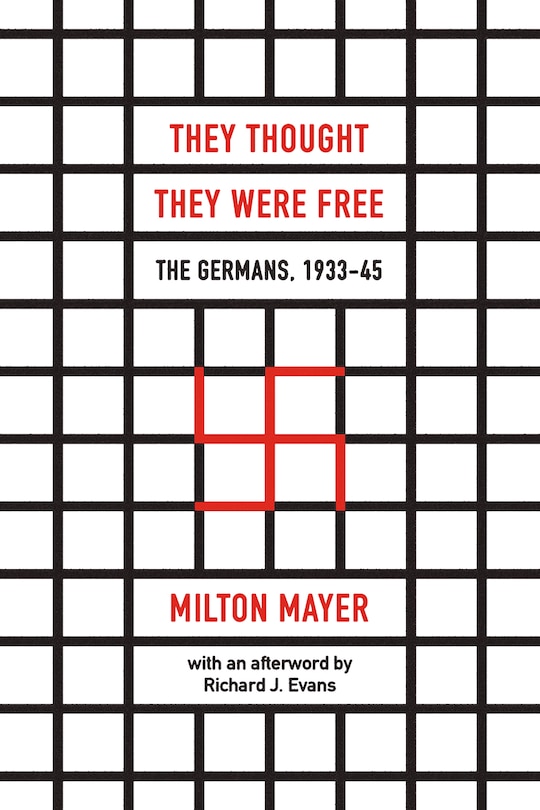 They Thought They Were Free: The Germans, 1933–45