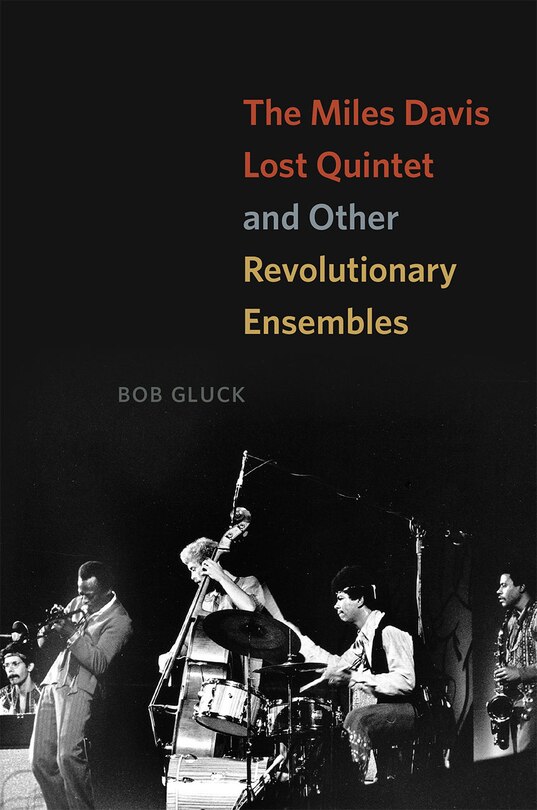 Front cover_The Miles Davis Lost Quintet and Other Revolutionary Ensembles