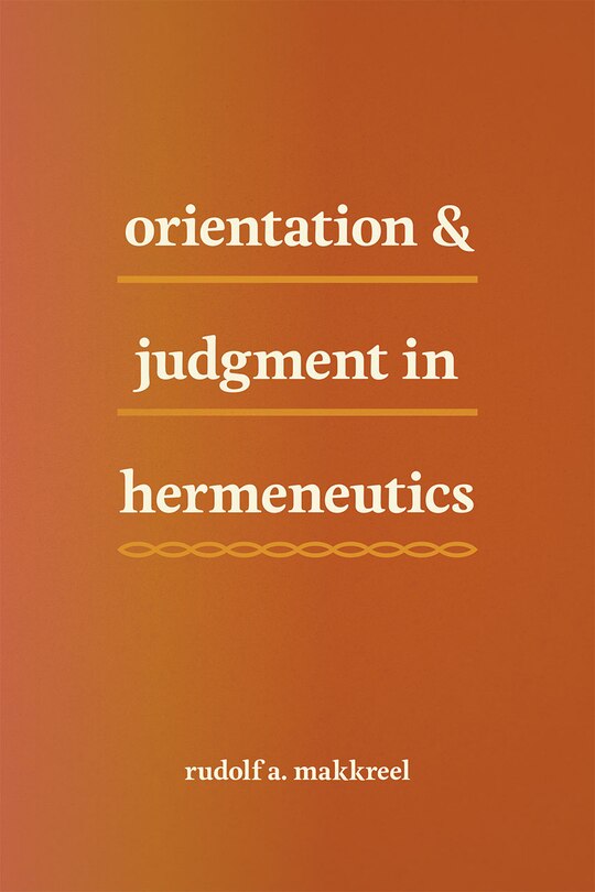 Front cover_Orientation And Judgment In Hermeneutics