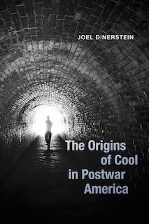 Couverture_The Origins of Cool in Postwar America