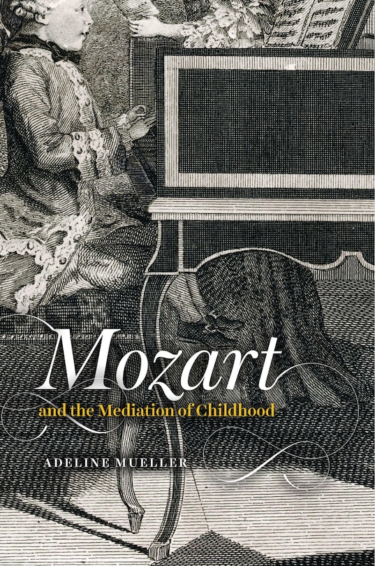 Front cover_Mozart And The Mediation Of Childhood