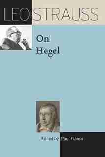 Leo Strauss On Hegel by Leo Strauss
