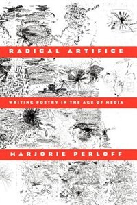 Radical Artifice: Writing Poetry in the Age of Media