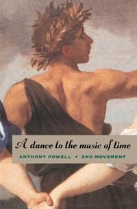 Front cover_A Dance to the Music of Time: Second Movement