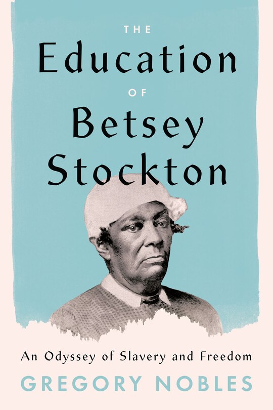 Front cover_The Education of Betsey Stockton