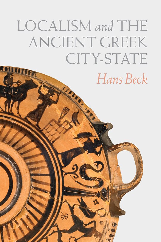 Front cover_Localism And The Ancient Greek City-state