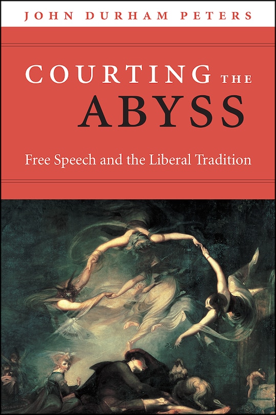 Courting The Abyss: Free Speech And The Liberal Tradition