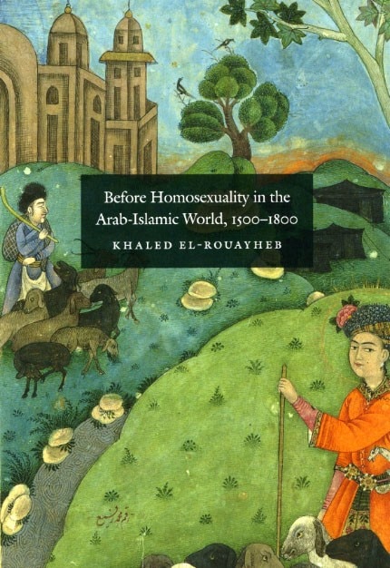 Front cover_Before Homosexuality in the Arab-Islamic World, 1500-1800