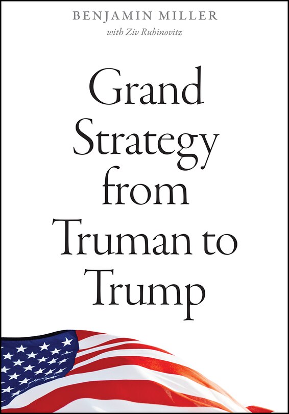 Front cover_Grand Strategy From Truman To Trump