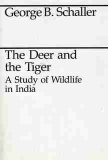 The Deer And The Tiger by George B. Schaller