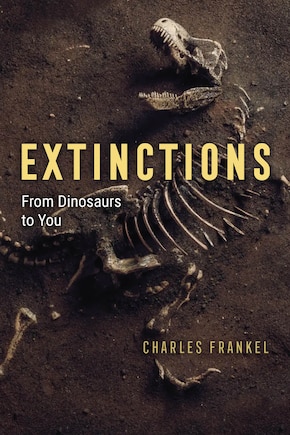 Extinctions: From Dinosaurs to You