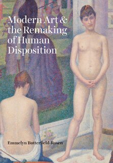 Front cover_Modern Art And The Remaking Of Human Disposition