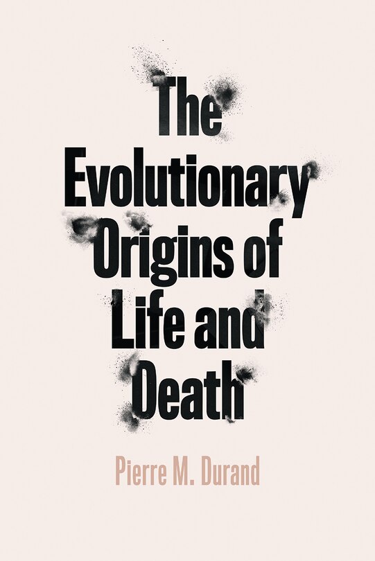 Front cover_The Evolutionary Origins of Life and Death