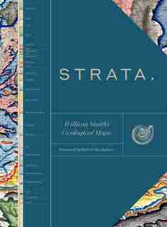 Strata: William Smith's Geological Maps by Oxford University Museum Of Natural History