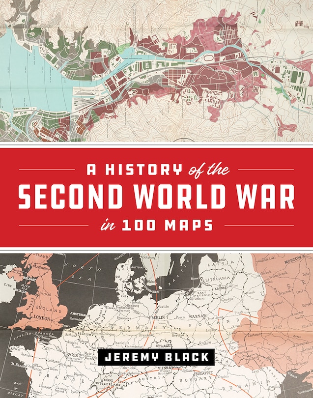 Front cover_A History of the Second World War in 100 Maps