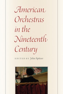 Couverture_American Orchestras In The Nineteenth Century