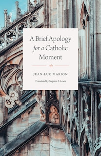 Front cover_A Brief Apology for a Catholic Moment