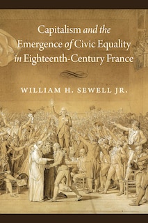 Front cover_Capitalism And The Emergence Of Civic Equality In Eighteenth-century France